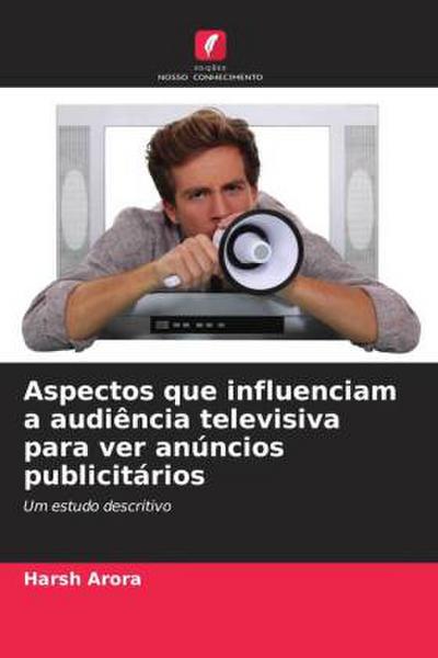 Aspectos que influenciam a audiência televisiva para ver anúncios publicitários