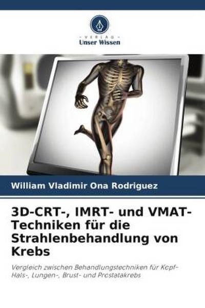 3D-CRT-, IMRT- und VMAT-Techniken für die Strahlenbehandlung von Krebs