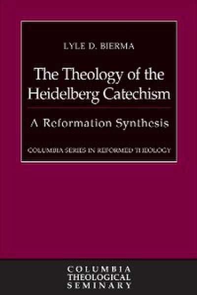 The Theology of the Heidelberg Catechism