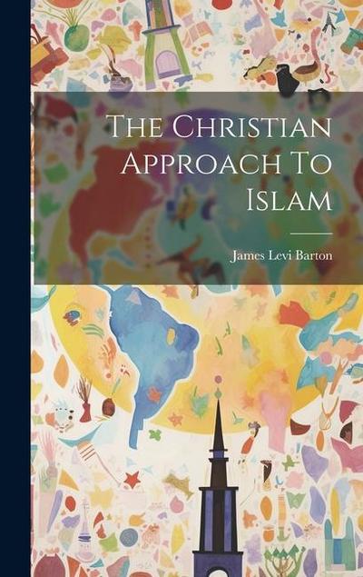 The Christian Approach To Islam