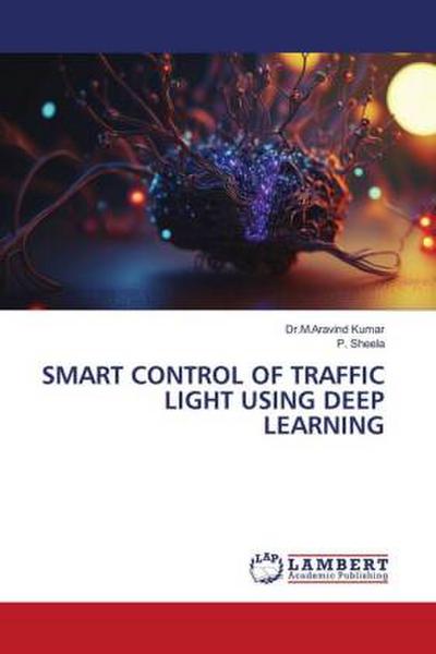 SMART CONTROL OF TRAFFIC LIGHT USING DEEP LEARNING