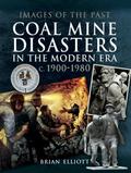 Coal Mine Disasters in the Modern Era c. 1900-1980