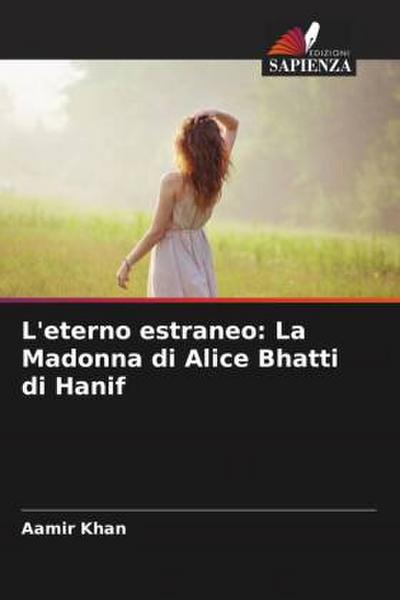 L’eterno estraneo: La Madonna di Alice Bhatti di Hanif