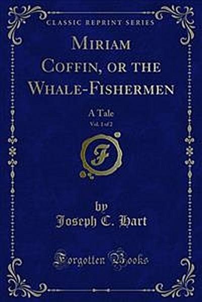 Miriam Coffin, or the Whale-Fishermen