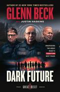 Dark Future: Uncovering the Great Reset’s Terrifying Next Phase (The Great Reset Series)