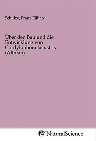 Über den Bau und die Entwicklung von Cordylophora lacustris (Allman)