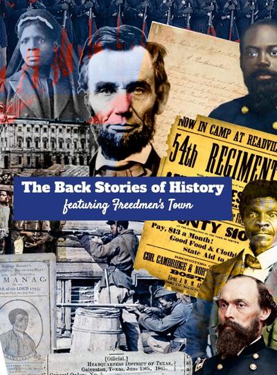 The Back Stories of History featuring Freedmen’s Town