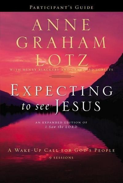 Expecting to See Jesus Bible Study Participant’s Guide