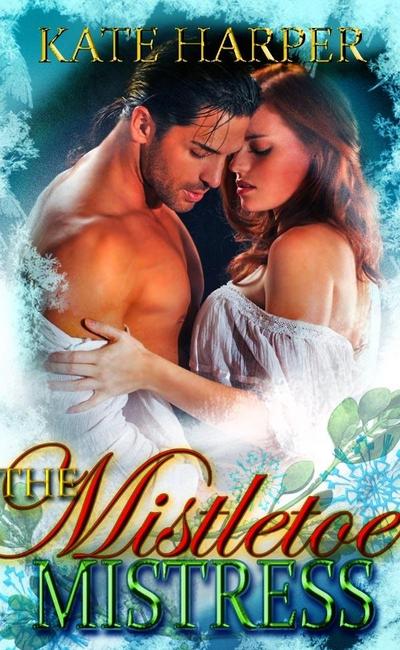 Mistletoe Mistress: A Christmas Regency Novella