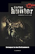 Dorian Hunter 16 - Gefangen in den Bleikammern