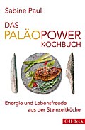 Das PaläoPower Kochbuch von Sabine Paul | Ebook