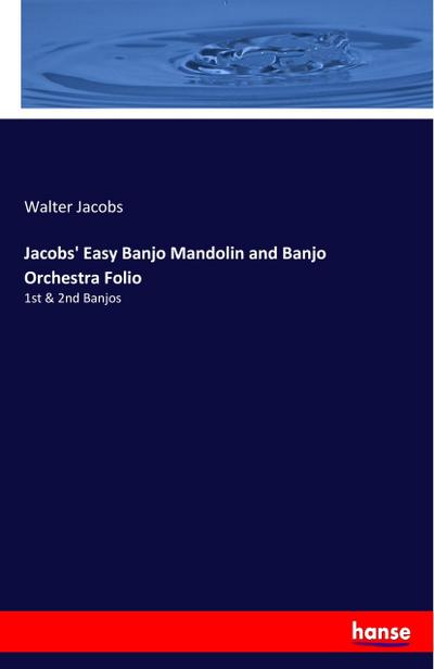 Jacobs’ Easy Banjo Mandolin and Banjo Orchestra Folio