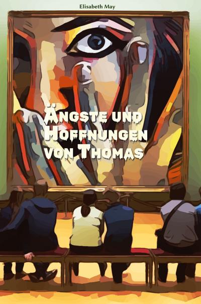 Lerne Spanisch mit dem Buch Ängste und Hoffnungen von Thomas