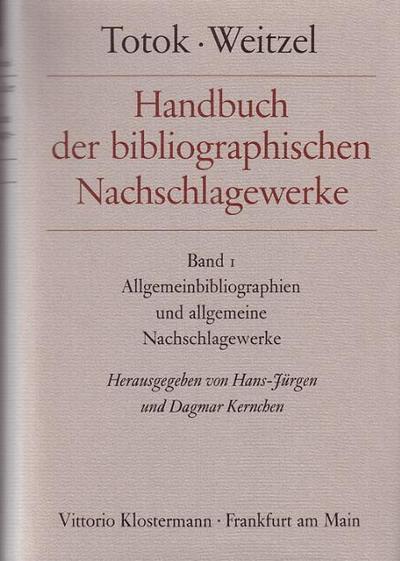 Handbuch der bibliographischen Nachschlagewerke (Totok/Weitzel) Allgemeinbibliographien und allgemeine Nachschlagewerke
