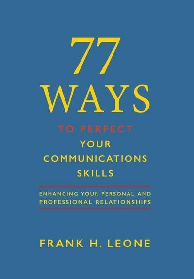 77 Ways To Perfect YourCommunications Skills