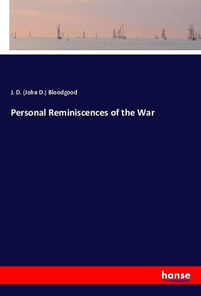 Personal Reminiscences of the War