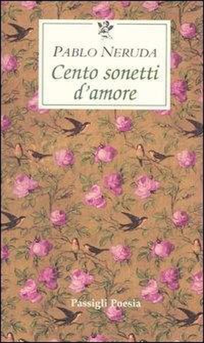 Cento sonetti d’amore. Testo spagnolo a fronte