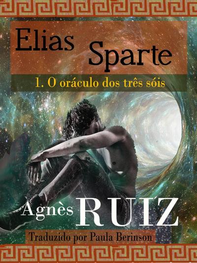 Elias Sparte, O oraculo dos tres sois tomo 1