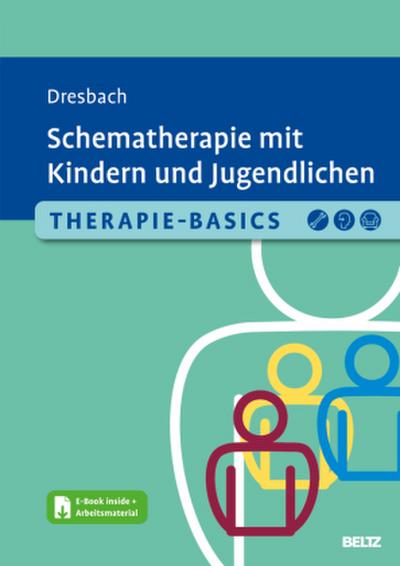 Therapie-Basics Schematherapie mit Kindern und Jugendlichen