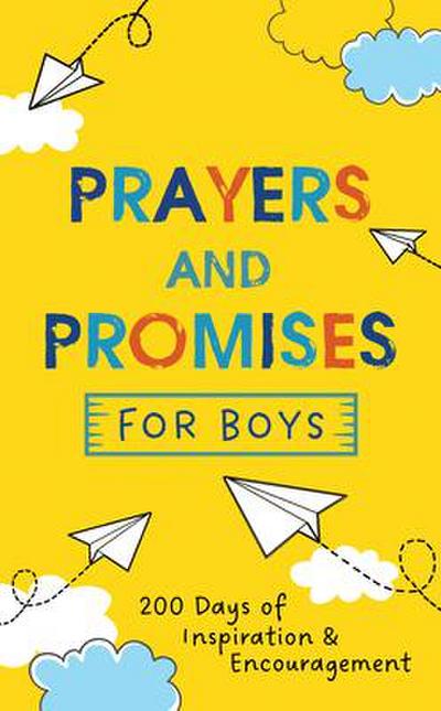 Prayers and Promises for Boys: 200 Days of Inspiration and Encouragement