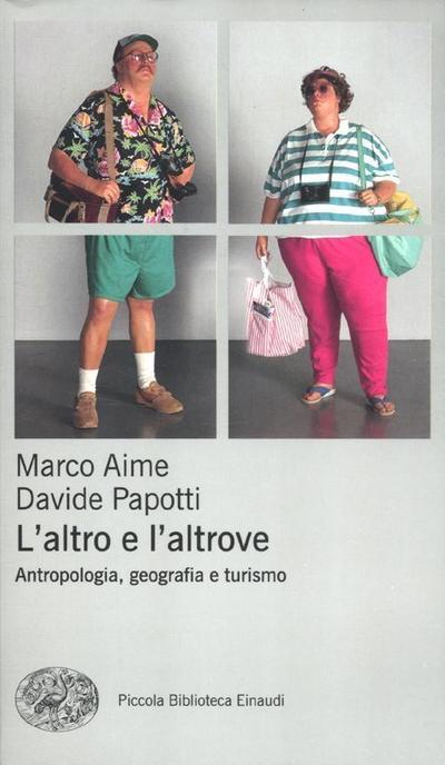 L’ altro e l’altrove. Antropologia, geografia e turismo