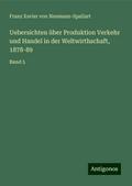 Uebersichten über Produktion Verkehr und Handel in der Weltwirthschaft, 1878-89