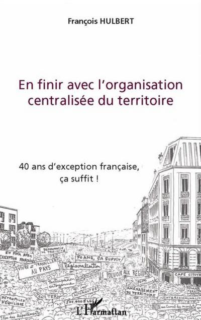 En finir avec l’organisation centralisee