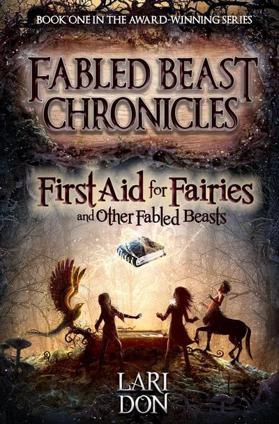 First Aid for Fairies and Other Fabled Beasts
