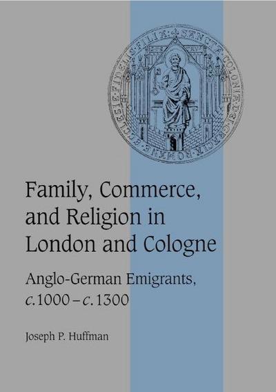 Family, Commerce, and Religion in London and             Cologne