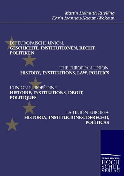 Die Europäische Union: Geschichte, Institutionen, Recht, Politiken