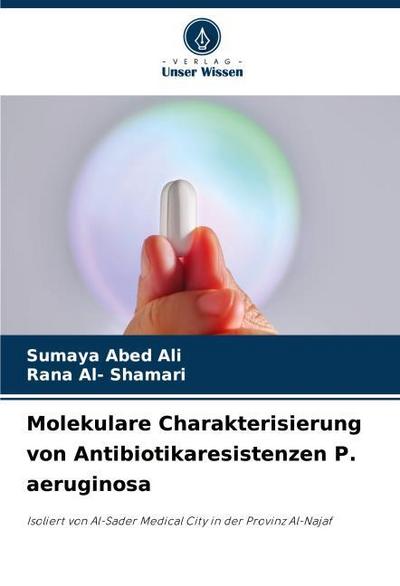 Molekulare Charakterisierung von Antibiotikaresistenzen P. aeruginosa