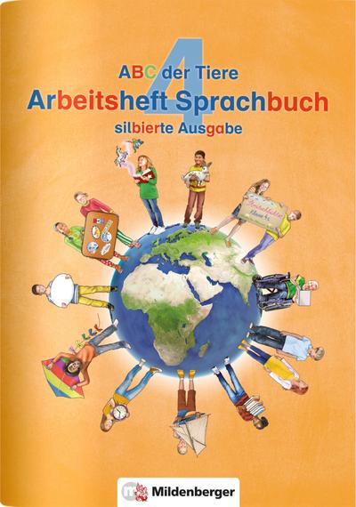ABC der Tiere 4 - Arbeitsheft Sprachbuch, silbierte Ausgabe · Neubearbeitung 