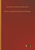 Grave-mounds and their Contents