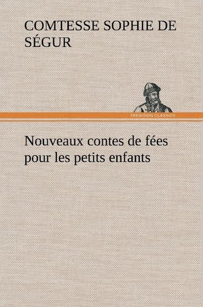 Nouveaux contes de fées pour les petits enfants