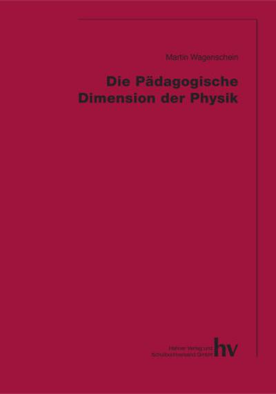 Die Pädagogische Dimension der Physik