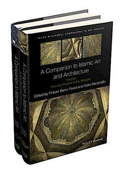 A Companion to Islamic Art and Architecture, 2 Volume Set