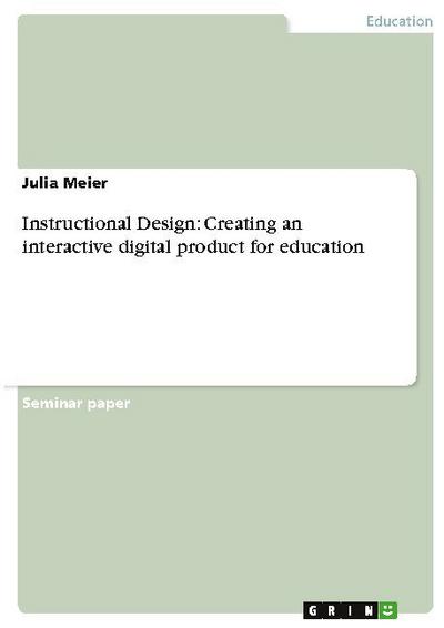 Instructional Design: Creating an interactive digital product for education