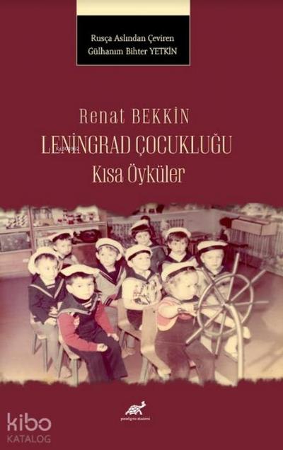 Renat Bekkin Leningrad Cocuklugu Kisa Öyküler