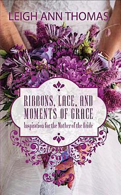 Ribbons, Lace and Moments of Grace