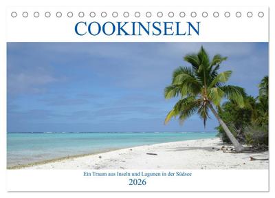Cookinseln - Ein Traum aus Inseln und Lagunen in der Südsee (Tischkalender 2026 DIN A5 quer), CALVENDO Monatskalender