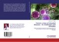 Cancer a class of dreaded diseases - its challenge