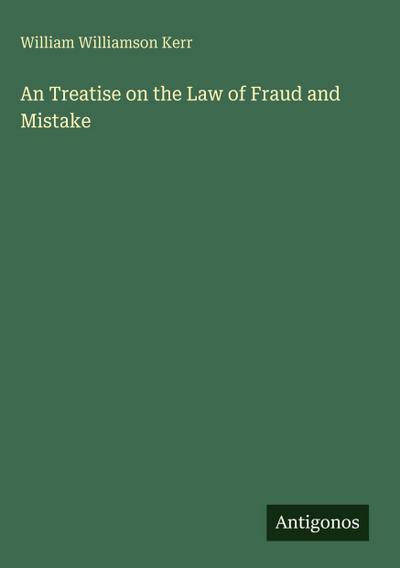 An Treatise on the Law of Fraud and Mistake