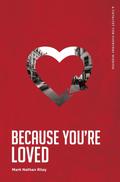 Because You’re Loved
