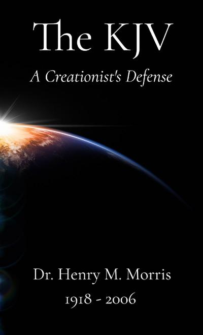 A Creationist’s Defense of the King James Bible