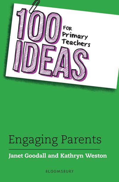 100 Ideas for Primary Teachers: Engaging Parents