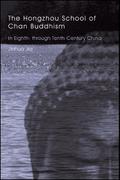 The Hongzhou School of Chan Buddhism in Eighth- through Tenth-Century China