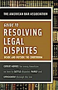 American Bar Association Guide to Resolving Legal Disputes