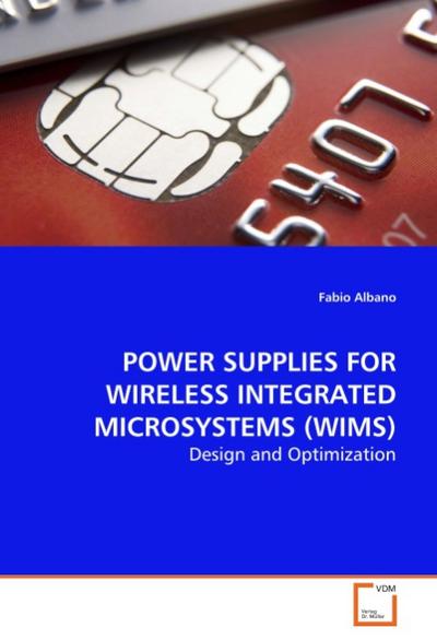 Power Supplies For Wireless Integrated Microsystems (WIMS) - Fabio Albano