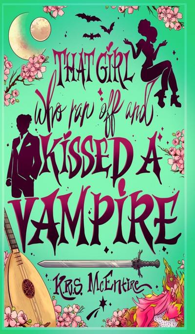 That Girl Who Ran Off and Kissed A Vampire