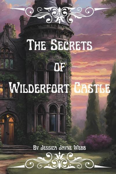 The Secrets of Wilderfort Castle